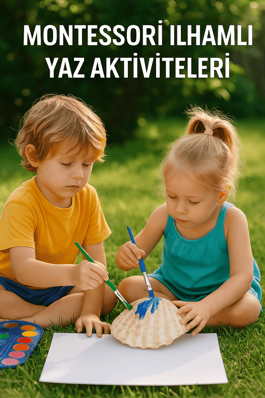 Çocuğunuzla Yaz Aylarını Eğlenceli ve Öğretici Geçirmenin Yolları, Montessori'den İlham Alan Aktiviteler - Antiola