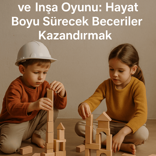📚Montessori ve İnşa Oyunu: Hayat Boyu Sürecek Beceriler Kazandırmak - Antiola